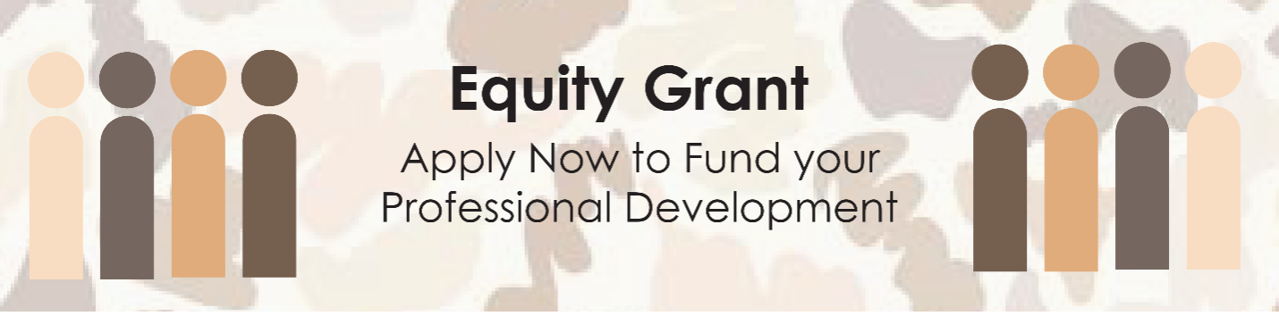 Equity Grant. Apply now to fund your professional development